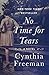 No Time for Tears: A Novel by Cynthia Freeman