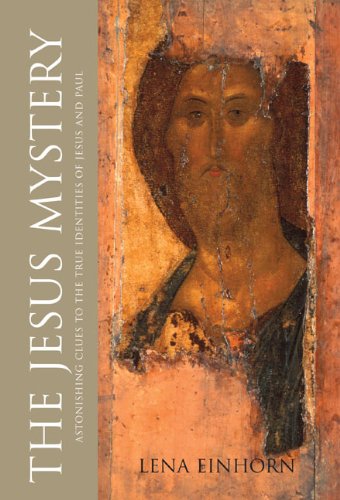 "The Jesus Mystery - Astonishing Clues to the True Identities of Jesus and Paul" av Lena Einhorn