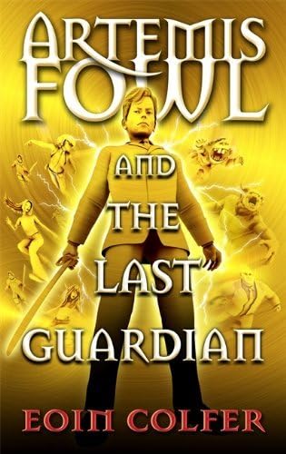By Eoin Colfer - The Last Guardian (Artemis Fowl) (6.10.2012) Hardcover โ June 10, 2012