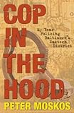 Cop in the Hood: My Year Policing Baltimore's Eastern District
