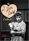 The I Love Lucy Cookbook (Hollywood Hotplates) by 