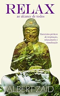 Livro RELAX AO ALCANCE DE TODOS: Exercícios de relaxamento, respiração e visualização