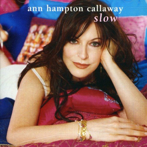 Ann Hampton Callaway - Slow - Zortam Music