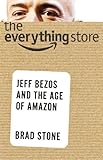 The Everything Store: Jeff Bezos and the Age of Amazon