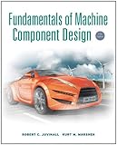 Fundamentals of Machine Component Design Fundamentals of Machine Component Design