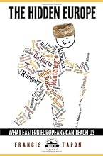 The Hidden Europe: What Eastern Europeans Can Teach Us (Wanderlearn Series)