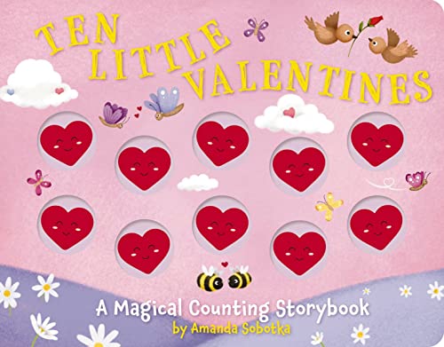 Ten Little Valentines: A Counting Storybook of Love