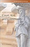 Court, Kirk and Community : Scotland, 1470-1625, Wormald, Jenny, 0748619399