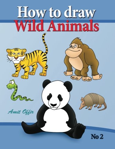 How to Draw Wild Animals (how to draw cartoon characters Book 2)