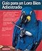 Guia Para UN Loro Bien Adiestrado/Guide to a Well Behaved Parrot (Spanish Edition) by Mattie Sue Athan, Michele Earle-Bridges