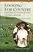 Looking for Country: A Norwegian Immigrant's Alberta Memoir (Legacies Shared) by