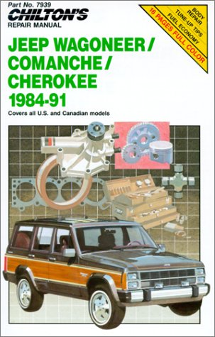 Jeep Wagoneer, Commanchee, and Cherokee, 1984-91 (Chilton's Repair Manuals)