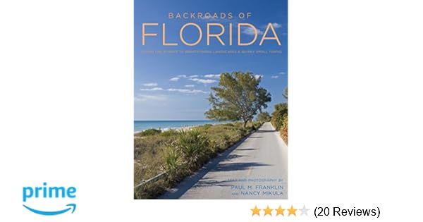 Backroads Of Florida Second Edition Along The Byways To - 
