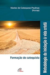 Livro Metodologia da iniciação à vida cristã: Formação do catequista
