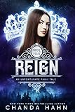 Reign (An Unfortunate Fairy Tale Book 4) by Chanda Hahn