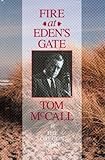 Front cover for the book Fire at Eden's Gate: Tom McCall & the Oregon Story by Brent Walth