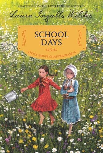 School Days (Little House Chapter Books: Laura (Prebound))