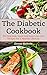 Diabetic Cookbook: 200 Delicious, Quick and Easy Low-Carb Recipes for a Healthy Lifestyle