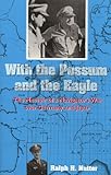 With the Possum and the Eagle: The Memoir of a Navigator's War over Germany and Japan (NORTH TEXAS M by Ralph H. Nutter