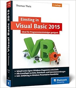 Einstieg In Visual Basic 2015 Ideal Fur Programmieranfanger Geeignet Amazon De Theis Thomas Bucher