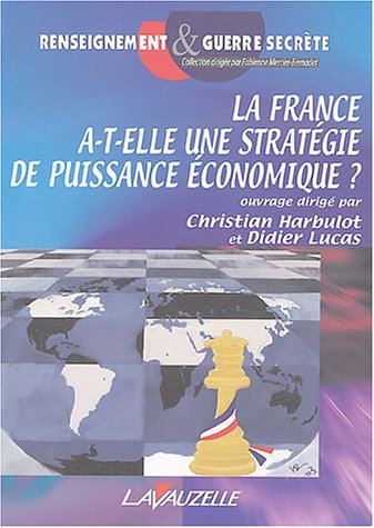 La  France a-t-elle une stratégie de puissance économique ?