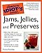 The Complete Idiot's Guide to Jams, Jellies & Preserves by Yvonne Tremblay