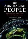 Front cover for the book The Australian people : an encyclopedia of the nation, its people and their origins by James Jupp