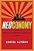 Neoconomy: George Bush's Revolutionary Gamble with America's Future - Book by Daniel Altman