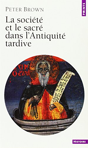 La  société et le sacré dans l'Antiquité tardive
