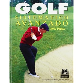 GOLF SISTEMÁTICO AVANZADO (Color) (Deportes) GOLF SISTEMÁTICO AVANZADO (Color) (Deportes)