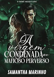 Livro A Virgem Condenada ao Mafioso Perverso: O BEBÊ REJEITADO