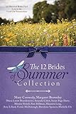 The 12 Brides of Summer Collection: 12 Historical Brides Find Love in the Good Old Summertime by Mary Connealy, Amanda Cabot
