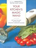 Your Kitchen's Magic Wand: Getting the Most Out of Your Handheld Immersion Blender by 