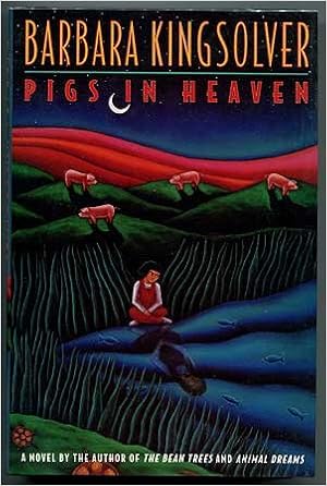 Pigs In Heaven A Novel Kingsolver Barbara Amazon Com Books