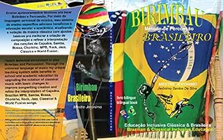 Livro BIRIMBAU BRASILEIRO Método de Percussão: Brazilian & Classical Inclusive Education - Educação Inclusiva Clássica & Brasileira