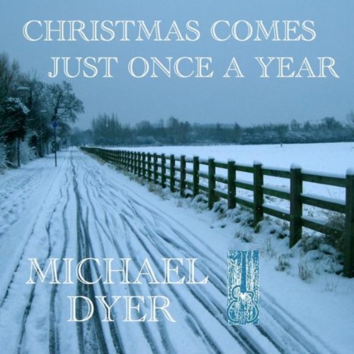Christmas Comes Just Once A Year by Michael Dyer on Amazon Music