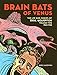 Brain Bats of Venus: The Life and Comics of Basil Wolverton Vol. 2 (1942-1952) (Vol. 2) by Greg Sadowski, Basil Wolverton