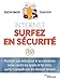 Internet surfez en sécurité : Protéger son ordinateur et sa connexion, lutter contre les spams et by