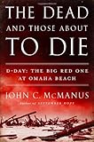 The Dead and Those About to Die: D-Day: The Big Red One at Omaha Beach