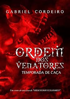 Livro ORDEM DOS VENATORES: Temporada de Caça