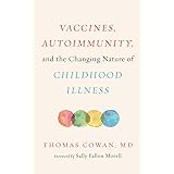 Vaccines, Autoimmunity, and the Changing Nature of Childhood Illness