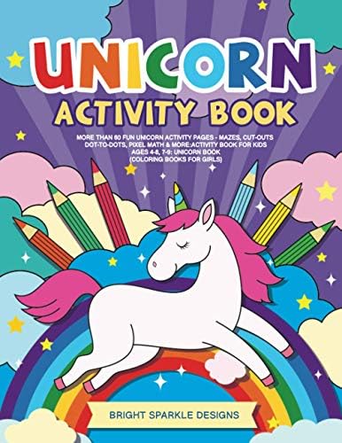 Unicorn Activity Book: More than 60 Fun Unicorn Activity Pages - Mazes, Cut-Outs, Dot-to-Dots, Pixel Math & More: Activity Book for Kids Ages 4-8, 7-9: Unicorn Book (Coloring Books for Girls)
