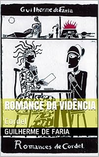 Livro ROMANCE DA VIDÊNCIA: Cordel (Romances de Cordel de Guilherme de Faria Livro 1)