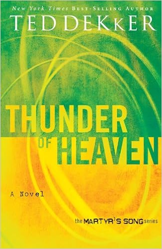 Thunder of Heaven (Martyr's Song, Book 3), by Ted Dekker Thunder of Heaven (Martyr's Song, Book 3), by Ted Dekker