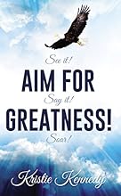Aim for Greatness: See it, Say it and Soar!