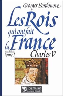 Les rois qui ont fait la France, tome 8 : Charles V par Bordonove