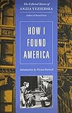 How I Found America: Collected Stories by Anzia Yezierska, Vivian Gornick
