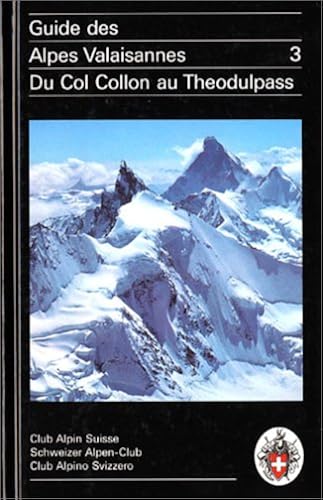 Download Guide des Alpes Valaisannes, volume 3 : Du Col Collon au Theodulpass PDF