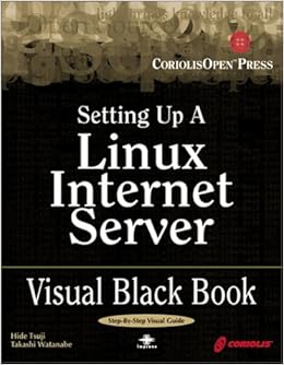 Amazon Fr Setting Up A Linux Internet Server Visual Black Book Tsuji H Livres Amazon Fr Setting Up A Linux Internet Server Visual Black Book Tsuji H Livres