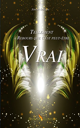 Tellement à Rebours que c'est peut-être Vrai (French Edition) by Jérémy Distatte